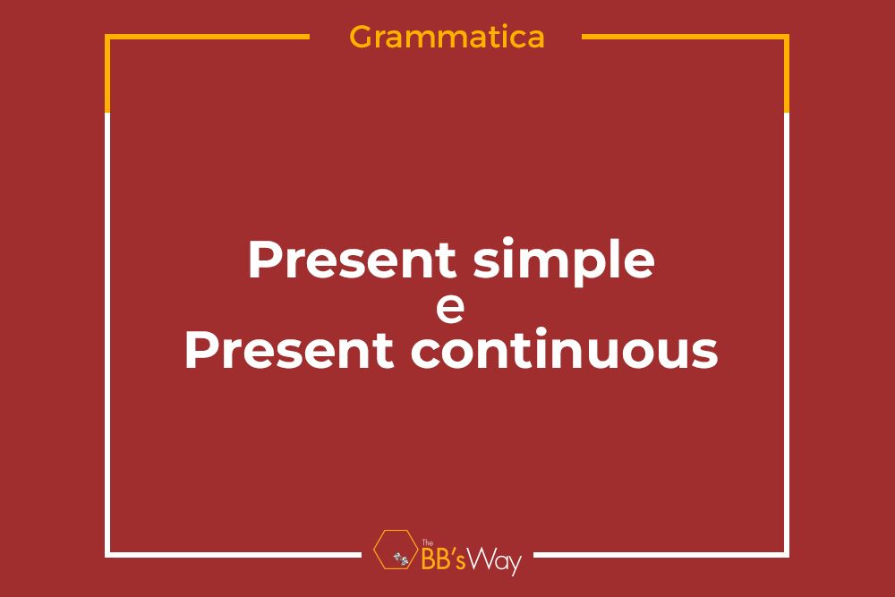 grammatica inglese present simple e present continuous fd499dfb