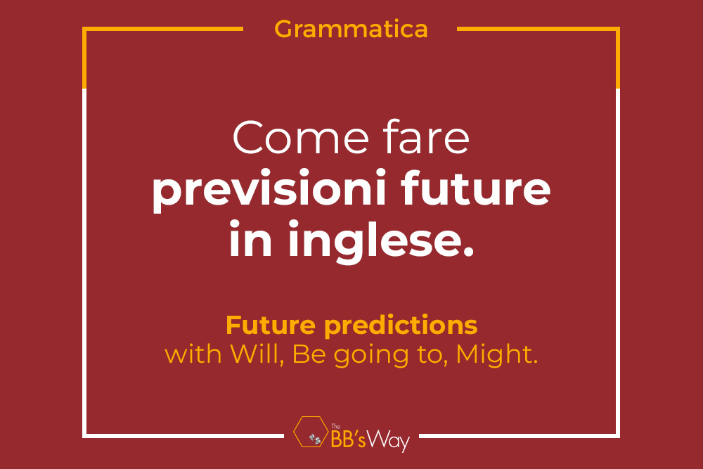 come fare previsioni future in inglese