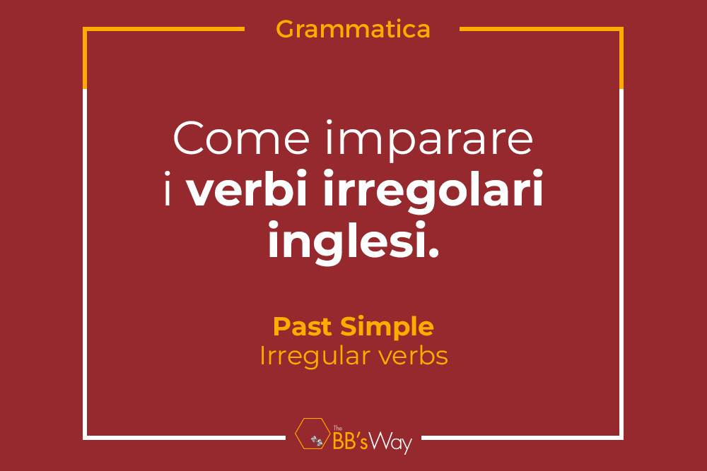 Come imparare i verbi irregolari in inglese - BSchool