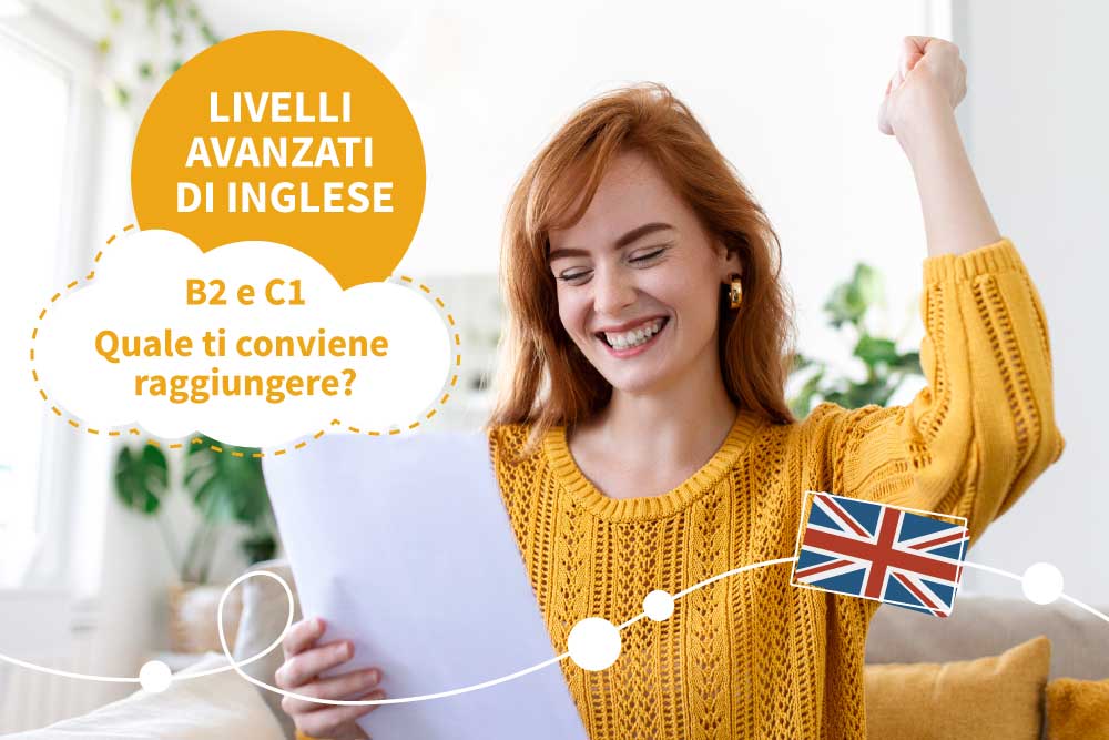livelli avanzati di inglese b2 e c1 quale ti conviene raggiungere